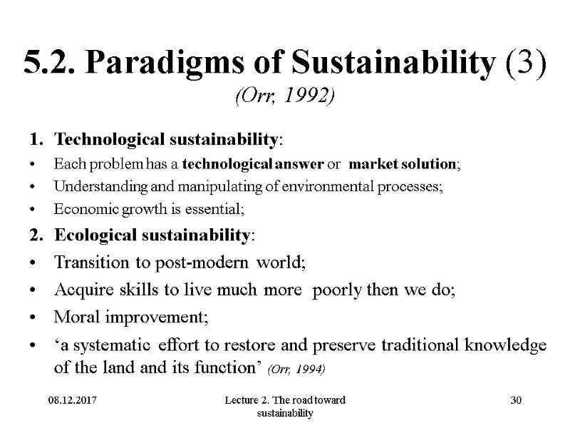 08.12.2017 Lecture 2. The road toward sustainability 30 5.2. Paradigms of Sustainability (3) (Orr,